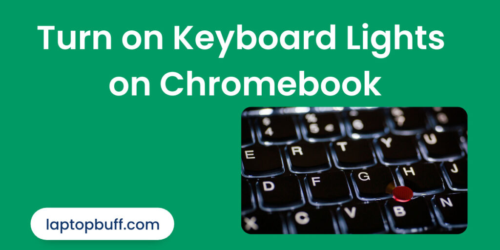 How to Turn on Keyboard Light on Chromebook Laptop Buff