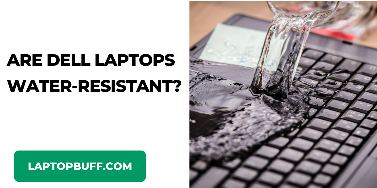 Are Dell Laptops Water-resistant