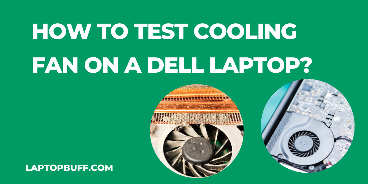 How To Test Cooling Fan on a Dell Laptop